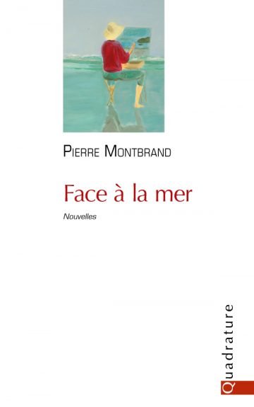 Face à la mer, de Pierre Montbrand,