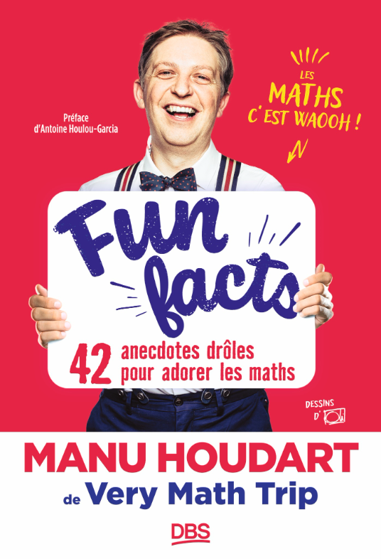 Fun Facts : 42 anecdotes drôles pour adorer les maths/42 Fun Facts to Love Mathematics